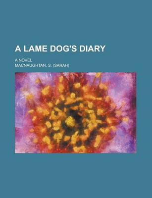 Book cover for A Lame Dog's Diary; A Novel