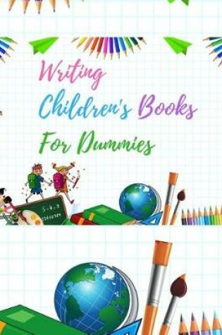 Cover of Writing childrens books for Dummies