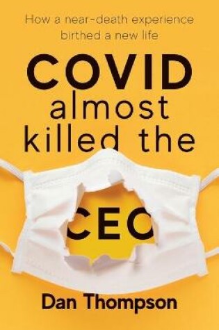 Cover of COVID Almost Killed The CEO