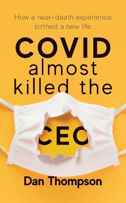 Book cover for COVID Almost Killed The CEO