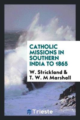 Book cover for Catholic Missions in Southern India to 1865