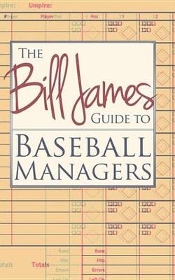 Book cover for The Bill James Guide to Baseball Managers