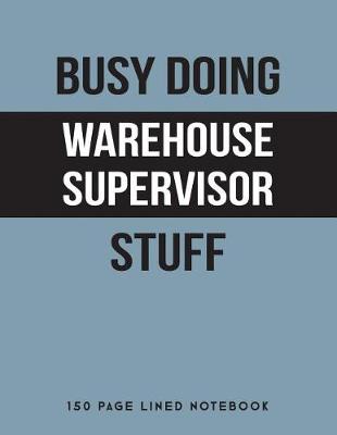 Book cover for Busy Doing Warehouse Supervisor Stuff