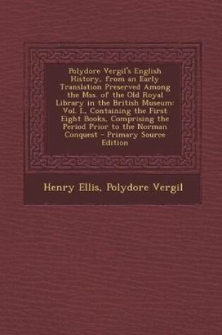 Cover of Polydore Vergil's English History, from an Early Translation Preserved Among the Mss. of the Old Royal Library in the British Museum