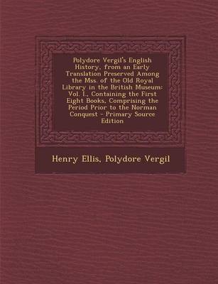 Book cover for Polydore Vergil's English History, from an Early Translation Preserved Among the Mss. of the Old Royal Library in the British Museum