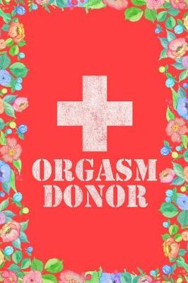 Book cover for Orgasm Donor Journal Notebook