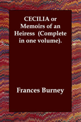 Cover of CECILIA or Memoirs of an Heiress (Complete in one volume).