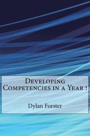 Cover of Developing Competencies in a Year !