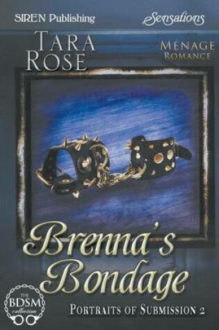 Cover of Brenna's Bondage [Portraits of Submission 2] (Siren Publishing Sensations)