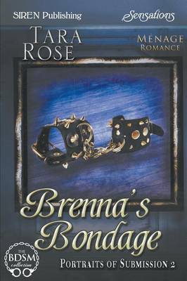 Book cover for Brenna's Bondage [Portraits of Submission 2] (Siren Publishing Sensations)