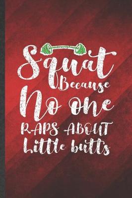 Book cover for Squat Because No One Raps About Little Butts