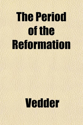 Book cover for The Period of the Reformation