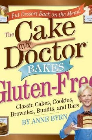 Cover of The Cake Mix Doctor Bakes Gluten-Free