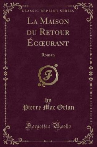 Cover of La Maison Du Retour Écoeurant