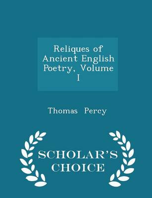 Book cover for Reliques of Ancient English Poetry, Volume I - Scholar's Choice Edition