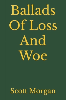 Book cover for Ballads Of Loss And Woe