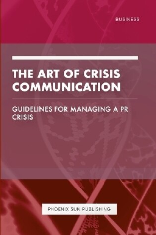 Cover of The Art of Crisis Communication - Guidelines for Managing a PR Crisis