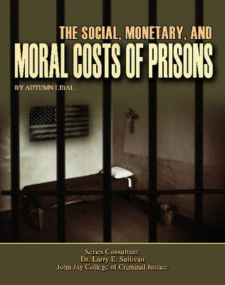 Book cover for The Social, Monetary, and Moral Costs of Prisons