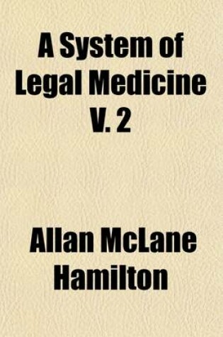 Cover of A System of Legal Medicine Volume 2