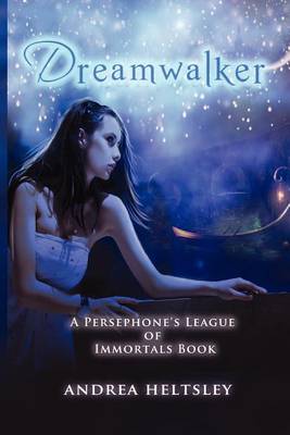 Book cover for Dreamwalker (a Persephone's League of Immortals Book)