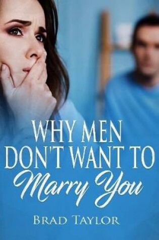 Cover of Why Men Don't Want to Marry You