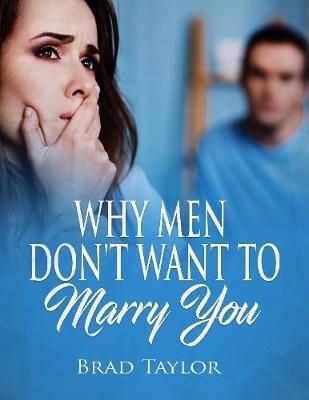Book cover for Why Men Don't Want to Marry You