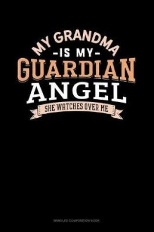 Cover of My Grandma Is My Guardian Angel She Watches Over Me