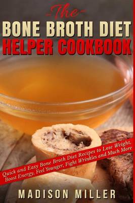 Book cover for The Bone Broth Diet Helper Cookbook