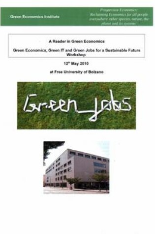 Cover of A Reader in Green Economics - Green Economics, Green IT and Green Jobs for a Sustainable Future