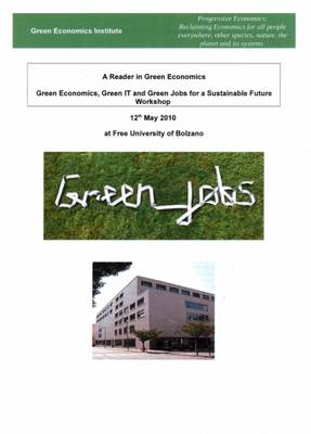 Book cover for A Reader in Green Economics - Green Economics, Green IT and Green Jobs for a Sustainable Future