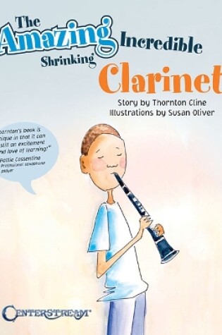 Cover of The Amazing Incredible Shrinking Clarinet