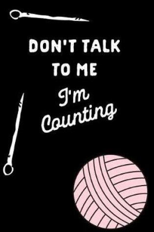 Cover of Don't Talk to Me I'm Counting