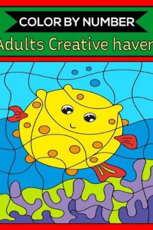 Cover of Color By Number Adults Creative haven