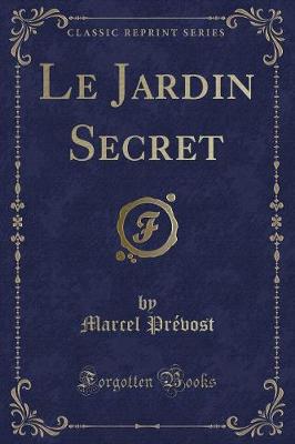 Book cover for Le Jardin Secret (Classic Reprint)