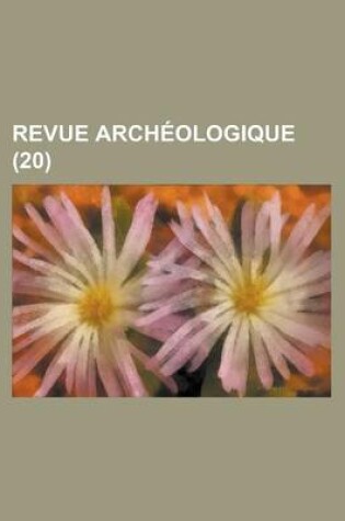 Cover of Revue Archeologique (20 )