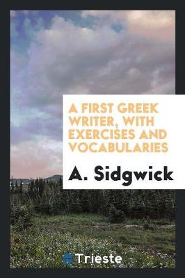 Book cover for A First Greek Writer, with Exercises and Vocabularies