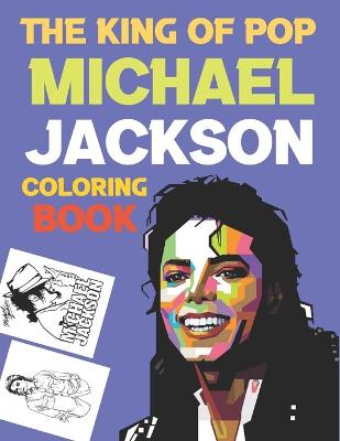 Book cover for The King Of Pop Michael Jackson Coloring Book