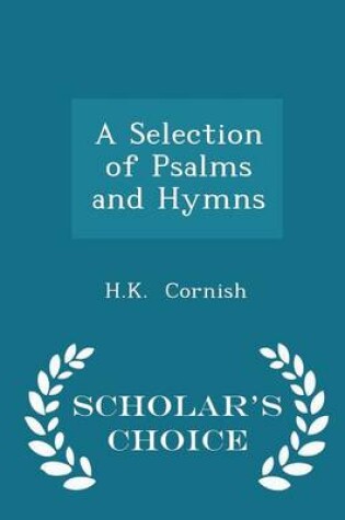 Cover of A Selection of Psalms and Hymns - Scholar's Choice Edition