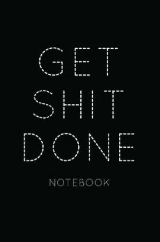 Cover of Get Shit Done Notebook