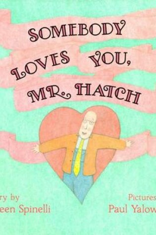 Cover of Somebody Loves You, Mr. Hatch