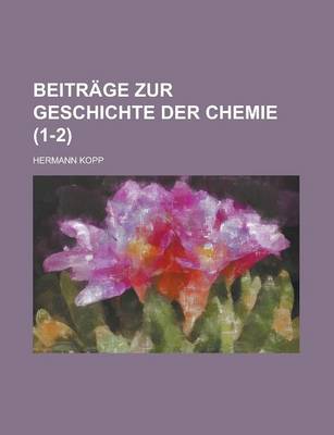 Book cover for Beitrage Zur Geschichte Der Chemie (1-2)