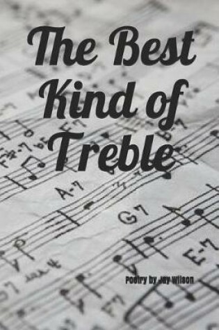 Cover of The Best Kind of Treble