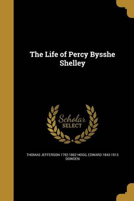 Book cover for The Life of Percy Bysshe Shelley