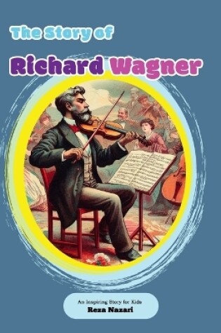 Cover of The Story of Richard Wagner