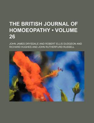 Book cover for The British Journal of Homoeopathy (Volume 26)