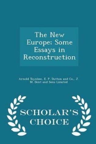 Cover of The New Europe; Some Essays in Reconstruction - Scholar's Choice Edition