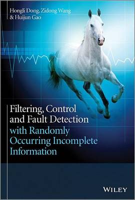 Book cover for Filtering, Control and Fault Detection with Randomly Occurring Incomplete Information