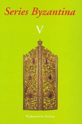 Cover of Series Byzantina, Studies on Byzantine and Post-Byzantine Art, Volume V