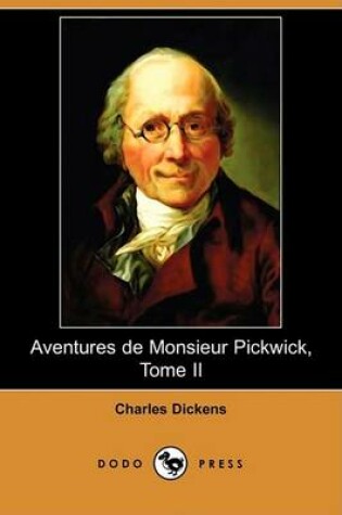 Cover of Aventures de Monsieur Pickwick, Tome II (Dodo Press)