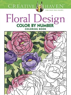 Book cover for Creative Haven Floral Design Color by Number Coloring Book